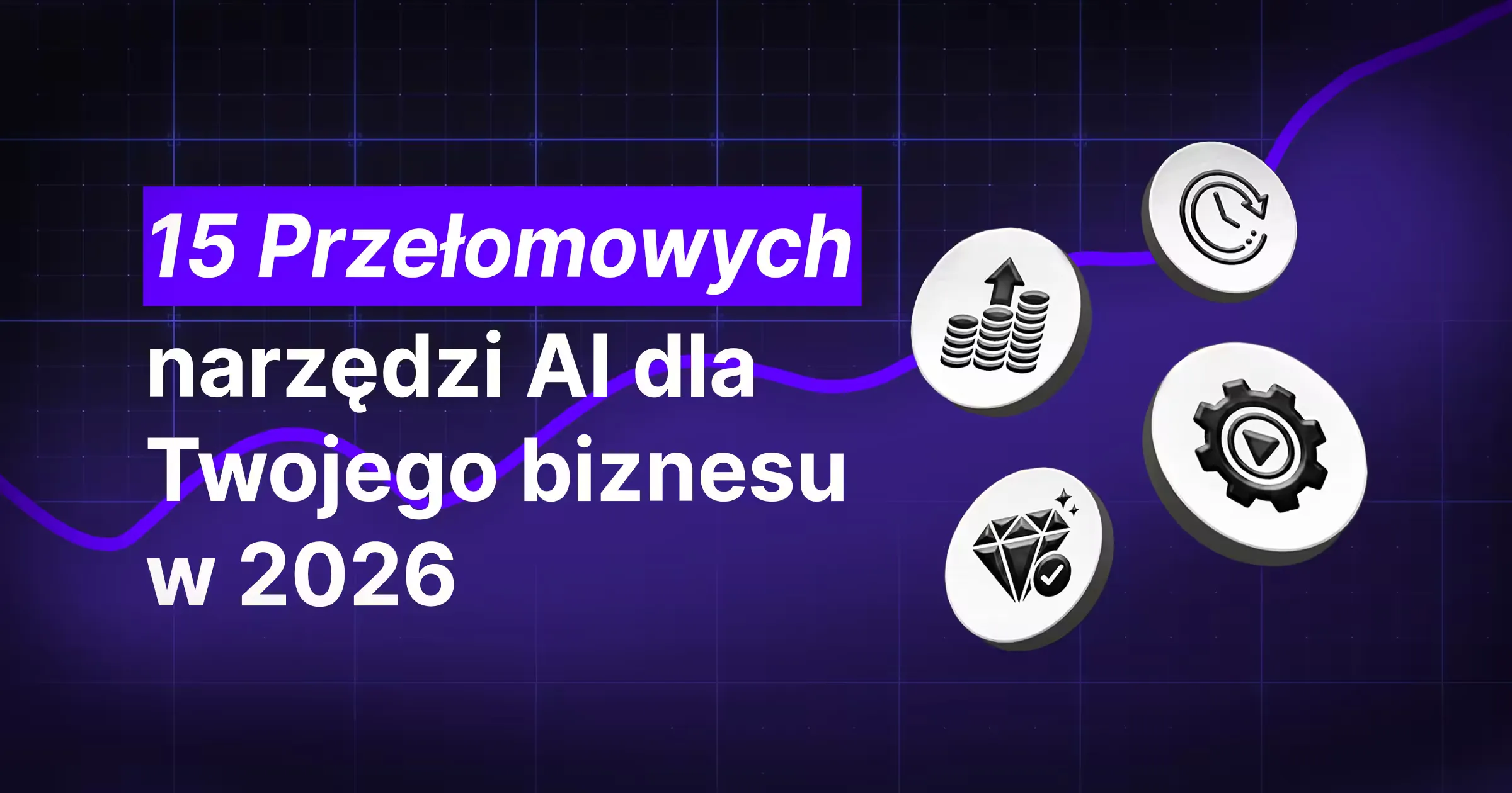 Narzędzia AI do wykorzystania w Biznesie - TOP 15 Luty 2026