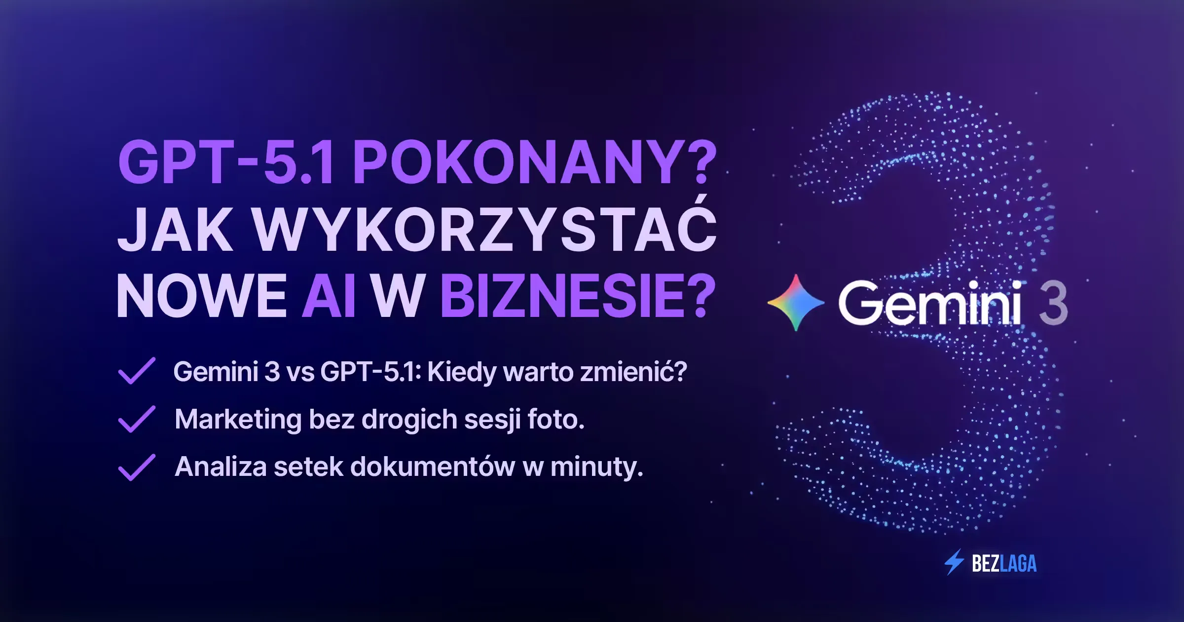 GPT 5.1 Pokonany? Gemini 3 Pro i Nano Banana Pro – Jak wykorzystać nowe AI w biznesie
