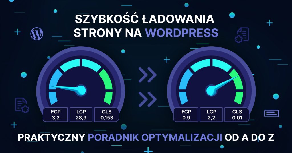 Szybkość ładowania strony na WordPress: praktyczny poradnik optymalizacji od A do Z