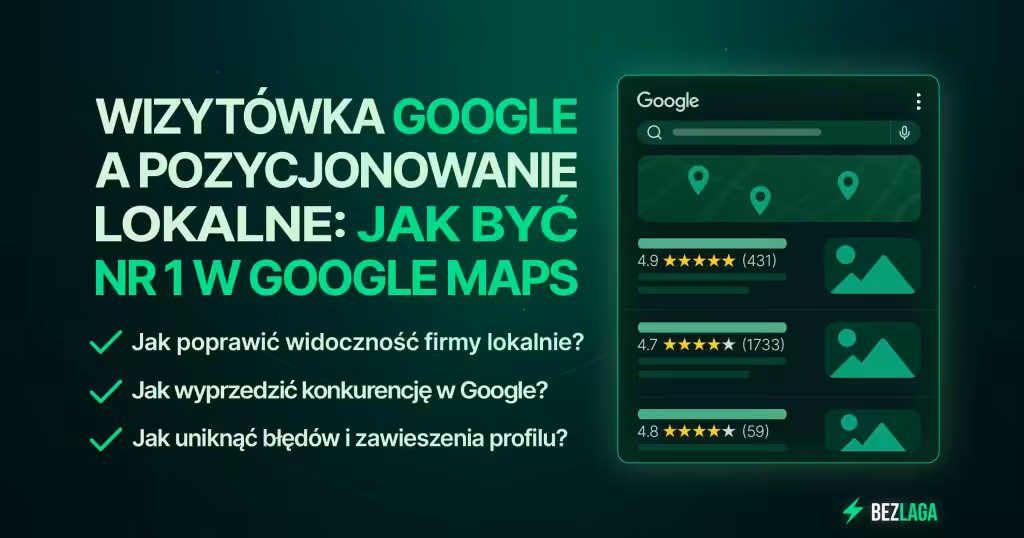 Wizytówka Google a Pozycjonowanie Lokalne: Jak być nr 1 w Google Maps?