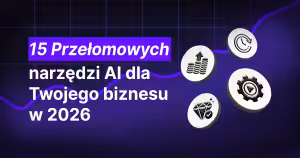 Narzędzia AI do wykorzystania w Biznesie - TOP 15 Luty 2026